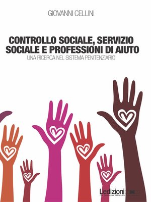 cover image of Controllo sociale, servizio sociale e professioni di aiuto--Una Ricerca nel Sistema Penitenziario